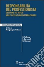 Responsabilità del professionista. Gestione degli incarichi nelle operazioni internazionali. E-book. Formato PDF ebook