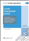 Come finanziare le PMI. E-book. Formato PDF ebook di Gabriele Troise