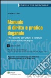 Manuale di diritto e pratica doganale. Profili di diritto comunitario e nazionale per l'attività di import/export. E-book. Formato PDF ebook