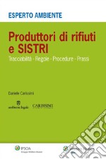 Produttori di rifiuti e SISTRI. Tracciabilità, regole, procedure, prassi. E-book. Formato PDF