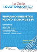 Le Guide - Il Quotidiano Ipsoa - Risparmio energetico nuovo ecobonus 65%. E-book. Formato PDF ebook