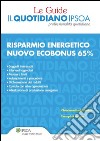 Le Guide - Il Quotidiano Ipsoa - Risparmio energetico nuovo ecobonus 65%. E-book. Formato PDF ebook