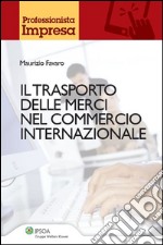 Il trasporto delle merci nel commercio internazionale. E-book. Formato PDF ebook