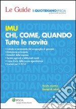 Imu - Chi, Come, Quando.Tutte le novita'. E-book. Formato PDF ebook