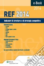 REF 2014 - Indicatori di struttura e strategia competitiva. E-book. Formato PDF ebook