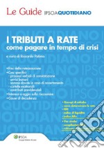 I tributi a rate. E-book. Formato PDF ebook