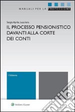 Il processo pensionistico davanti alla Corte dei conti. E-book. Formato EPUB ebook