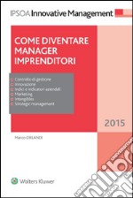 Come diventare manager imprenditori. E-book. Formato EPUB ebook