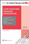 Come diventare manager imprenditori. E-book. Formato EPUB ebook di Marco Orlandi