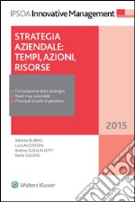 Strategia aziendale: tempi, azioni, risorse. E-book. Formato EPUB ebook