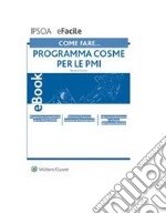 Come fare... Programma COSME per le PMI. E-book. Formato PDF ebook