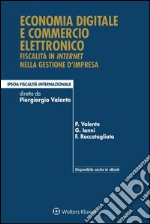 Economia digitale e commercio elettronico. Fiscalità in internet nella gestione d'impresa. E-book. Formato EPUB ebook