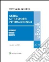 Guida ai trasporti internazionali. E-book. Formato PDF ebook