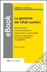 La gestione dei rifiuti sanitari. E-book. Formato PDF ebook