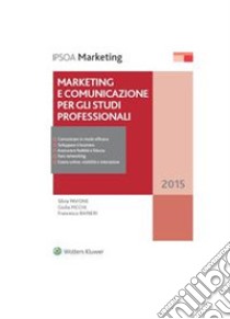 Marketing e comunicazione per gli studi professionali. E-book. Formato PDF ebook di Silvia Pavone