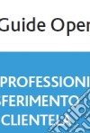 Liberi professionisti e trasferimento della clientela e dello studio. Procedure di trasferimento, valutazione dello studio, contratti, aspetti fiscali. E-book. Formato PDF ebook