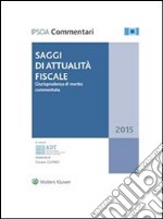 Saggi di attualità fiscale. Giurisprudenza di merito commentata. E-book. Formato PDF ebook