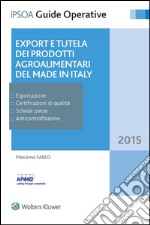 Export e tutela dei prodotti agroalimentari del Made in Italy. E-book. Formato EPUB