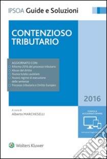 Contenzioso tributario 2016. E-book. Formato EPUB ebook di ALBERTO MARCHESELLI