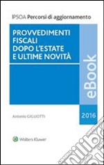 Provvedimenti fiscali dopo l'estate e ultime novità. E-book. Formato PDF ebook