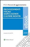 Provvedimenti fiscali dopo l'estate e ultime novità. E-book. Formato PDF ebook