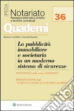 La pubblicità immobiliare e societaria in un moderno sistema di sicurezzeI ventanni della rivista "Notariato". E-book. Formato EPUB ebook