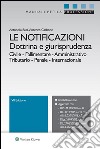 Le notificazioniDottrina e Giurisprudenza - Civile, fallimentare, amministrativo, tributario, penale, internazionale. E-book. Formato EPUB ebook