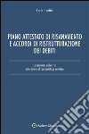 Piano attestato di risanamento e accordi di ristrutturazione dei debitiLe soluzioni della crisi alternative al concordato preventivo. E-book. Formato EPUB ebook