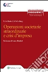 Operazioni societarie straordinarie e crisi d'impresa. E-book. Formato EPUB ebook di Paolo Bastia