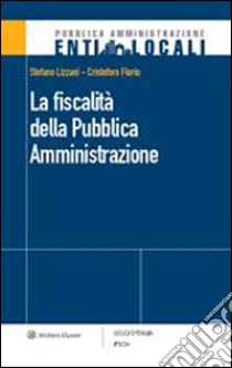 La fiscalità della pubblica amministrazione. E-book. Formato PDF ebook di Stefano Lizzani