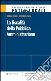 La fiscalità della pubblica amministrazione. E-book. Formato PDF ebook