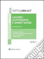 Tutto Jobs Act - Lavoro autonomo e agile. E-book. Formato PDF ebook