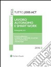 Tutto Jobs Act - Lavoro autonomo e agile. E-book. Formato PDF ebook