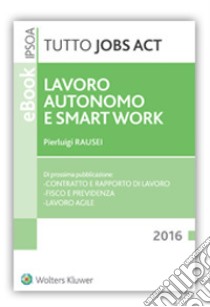 Lavoro autonomo: tutele e incentivi per l'impresa. E-book. Formato PDF ebook di Pierluigi Rausei