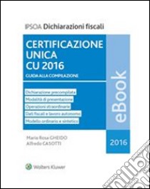 Certificazione Unica CU 2016. E-book. Formato PDF ebook di Maria Rosa Gheido e Alfredo Casotti