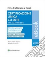 Certificazione Unica CU 2016. E-book. Formato PDF ebook