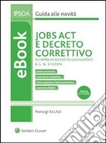 Jobs Act e decreto correttivoSchema di Decreto Legislativo A.G. N. 311/2016. E-book. Formato PDF