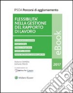 Flessibilità nella gestione del rapporto di lavoro. E-book. Formato PDF