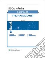 Come fare… Time Management. E-book. Formato PDF ebook