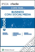 Come fare… Business con i social media. E-book. Formato PDF ebook