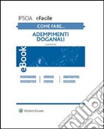 Come fare… Adempimenti doganali. E-book. Formato PDF ebook