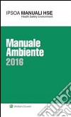 Manuale ambiente 2016. E-book. Formato PDF ebook di C. Bilanzone