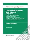 Codice della Sicurezza degli Alimenti commentato con la giurisprudenza. E-book. Formato PDF ebook