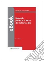 Manuale per RLS e RLS del settore edile. E-book. Formato PDF ebook