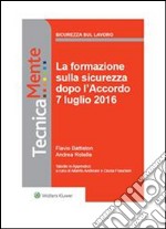 La formazione sulla sicurezza dopo l'Accordo 7 luglio 2016. E-book. Formato PDF ebook