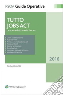 Tutto Jobs ActLa nuova dottrina del lavoro. E-book. Formato EPUB ebook di Pierluigi Rausei