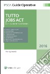 Tutto Jobs ActLa nuova dottrina del lavoro. E-book. Formato EPUB ebook