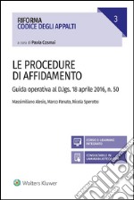 Le procedure di affidamentoGuida operativa al D.Lgs. 18 aprile 2106, n. 50. E-book. Formato EPUB