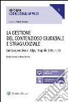 La gestione del contenzioso giudiziale e stragiudizialeGuida operativa al D.Lgs. 18 aprile 2106, n. 50    . E-book. Formato EPUB ebook di Paola Cosmai