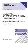 La gestione del contenzioso giudiziale e stragiudizialeGuida operativa al D.Lgs. 18 aprile 2106, n. 50    . E-book. Formato EPUB ebook